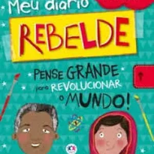 LIVRO MEU DIARIO REBELDE PENSE GRANDE P/ REVOLUCIONAR O MUNDO CIRANDA CULTURA