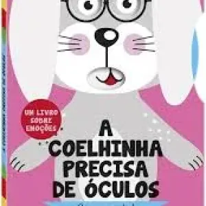 LIVRO A COELHINHA PRECISA DOS OCULOS